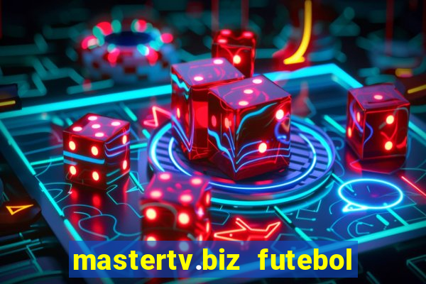 mastertv.biz futebol ao vivo